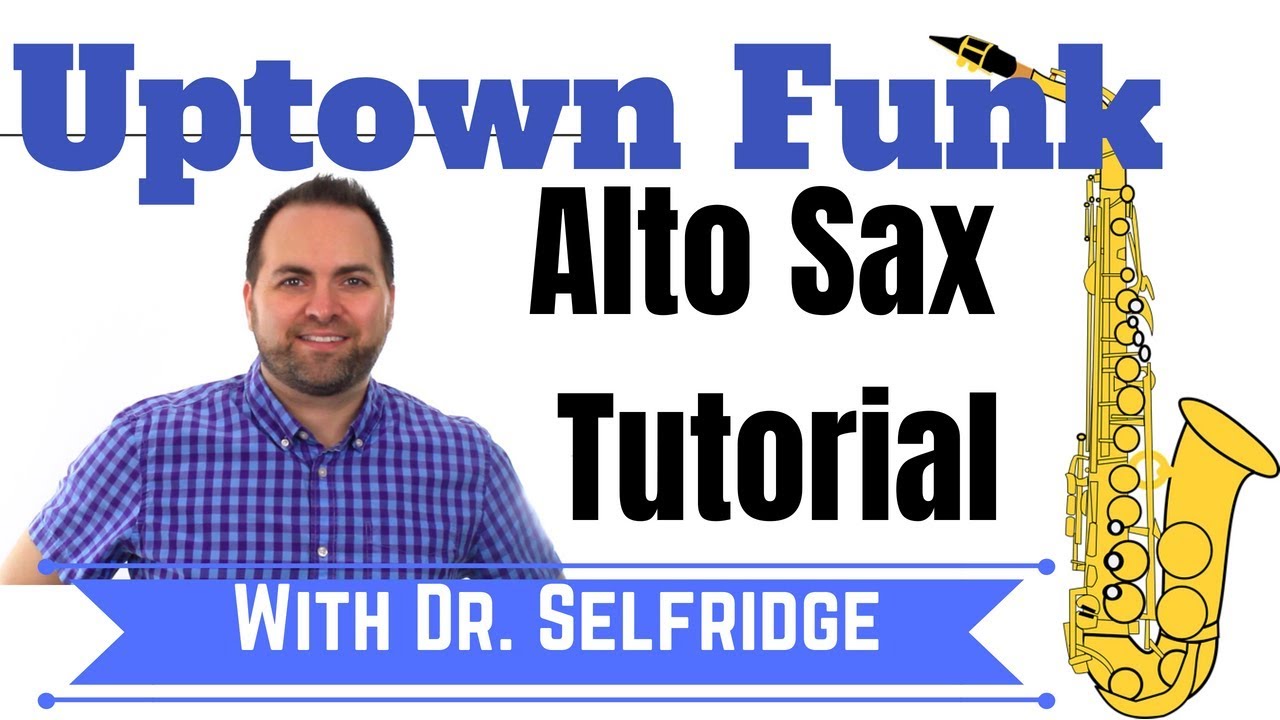 Uptown Funk TUTORIAL for Alto Sax