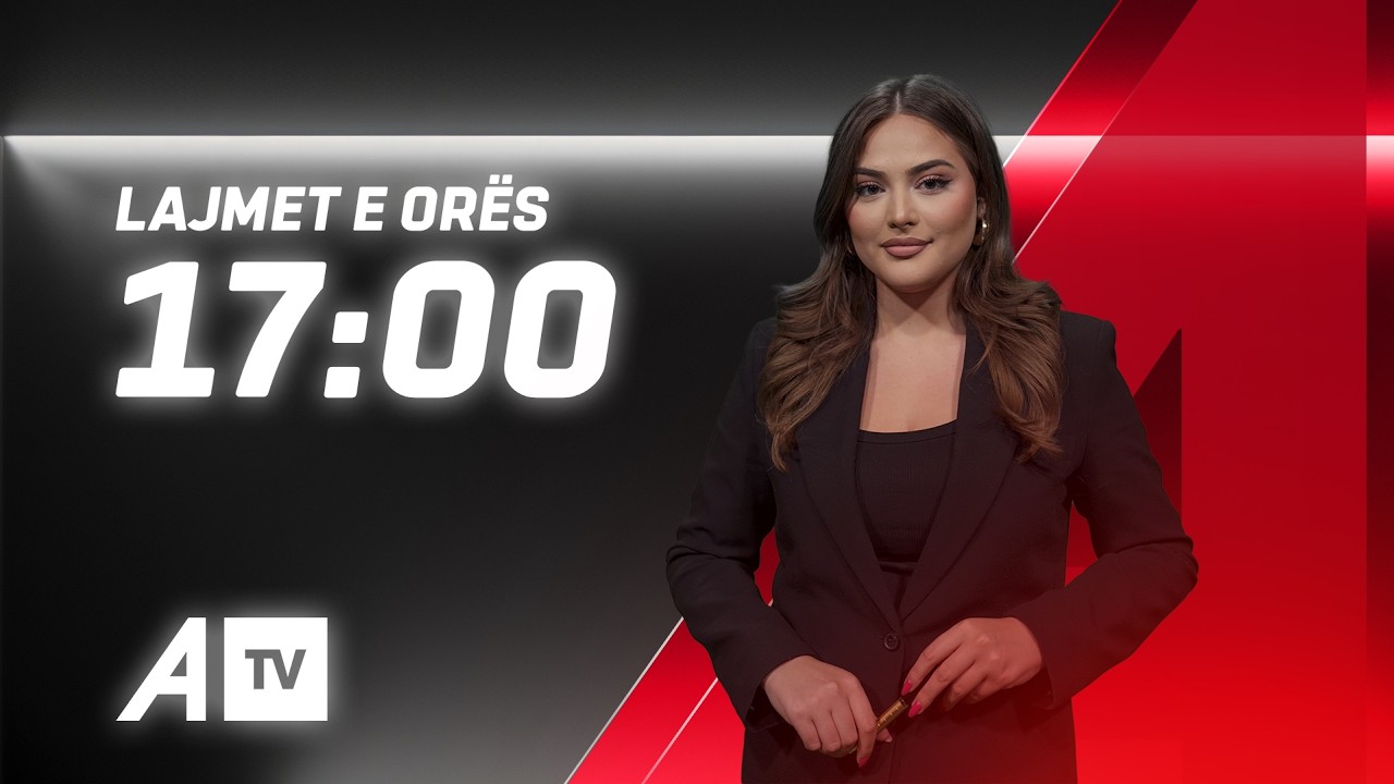 Lajmet e orës 17:00 @ATVofficialchannel