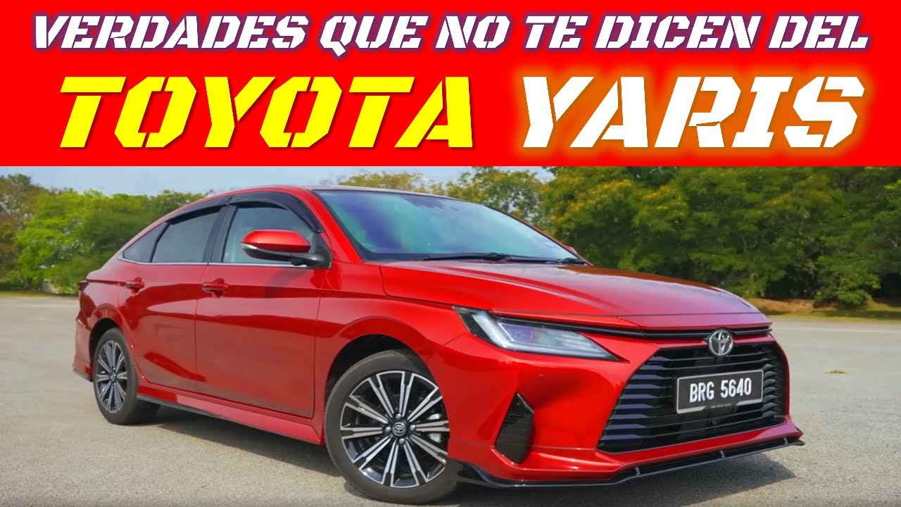 VERDADES que te OCULTAN del TOYOTA YARIS