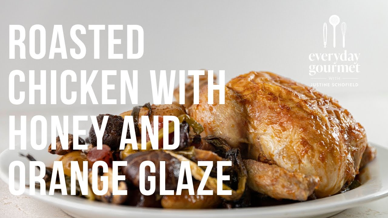 Roasted Chicken with Honey and Orange Glaze | EG12 Ep73