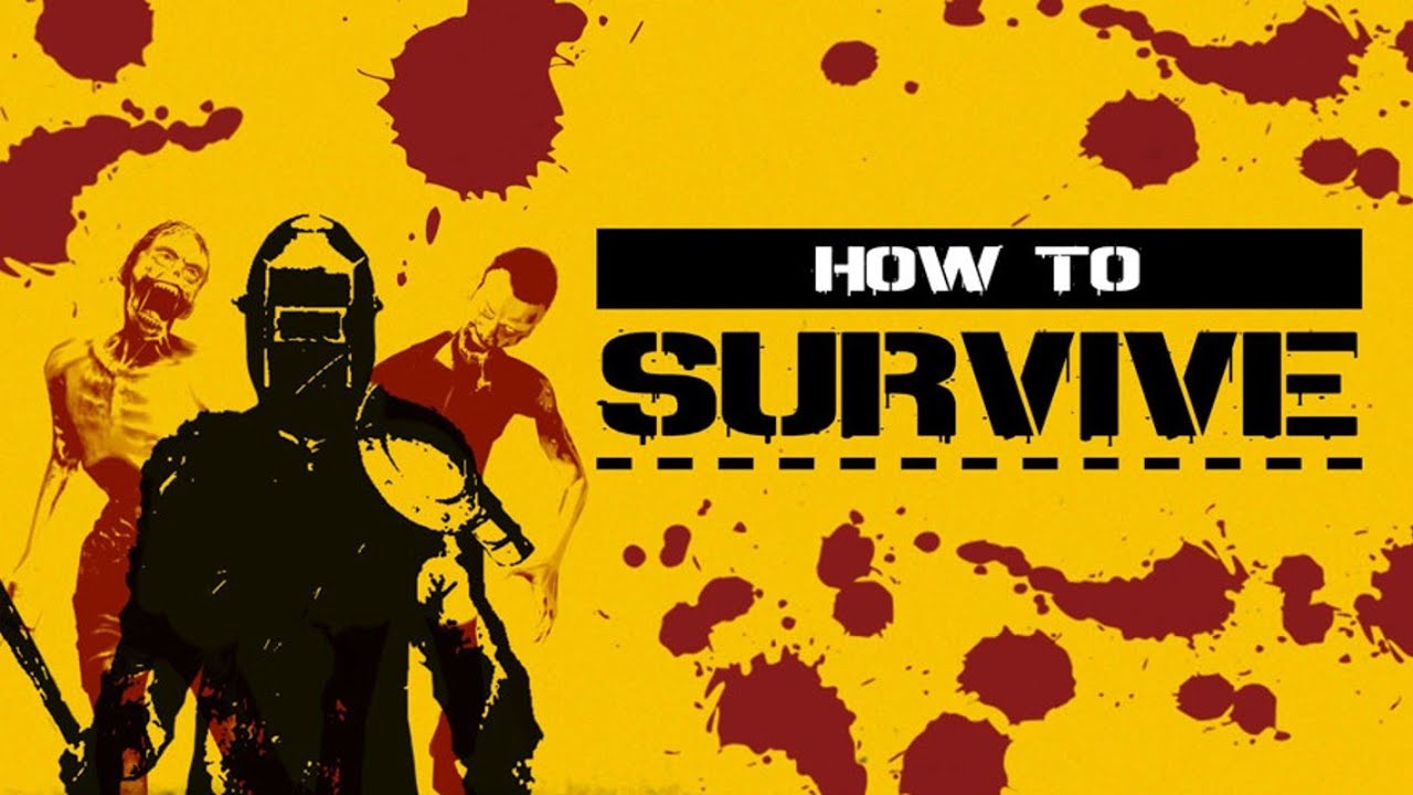 How to Survive - Gameplay Walkthrough (No Commentary)