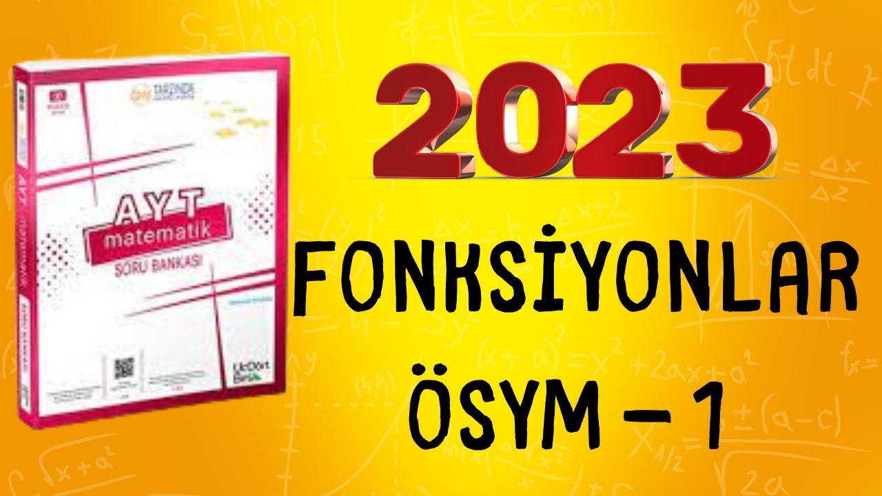 2023 | 345 AYT MATEMATİK SORU BANKASI ÇÖZÜMLERİ | FONKSİYONLAR ÖSYM 1