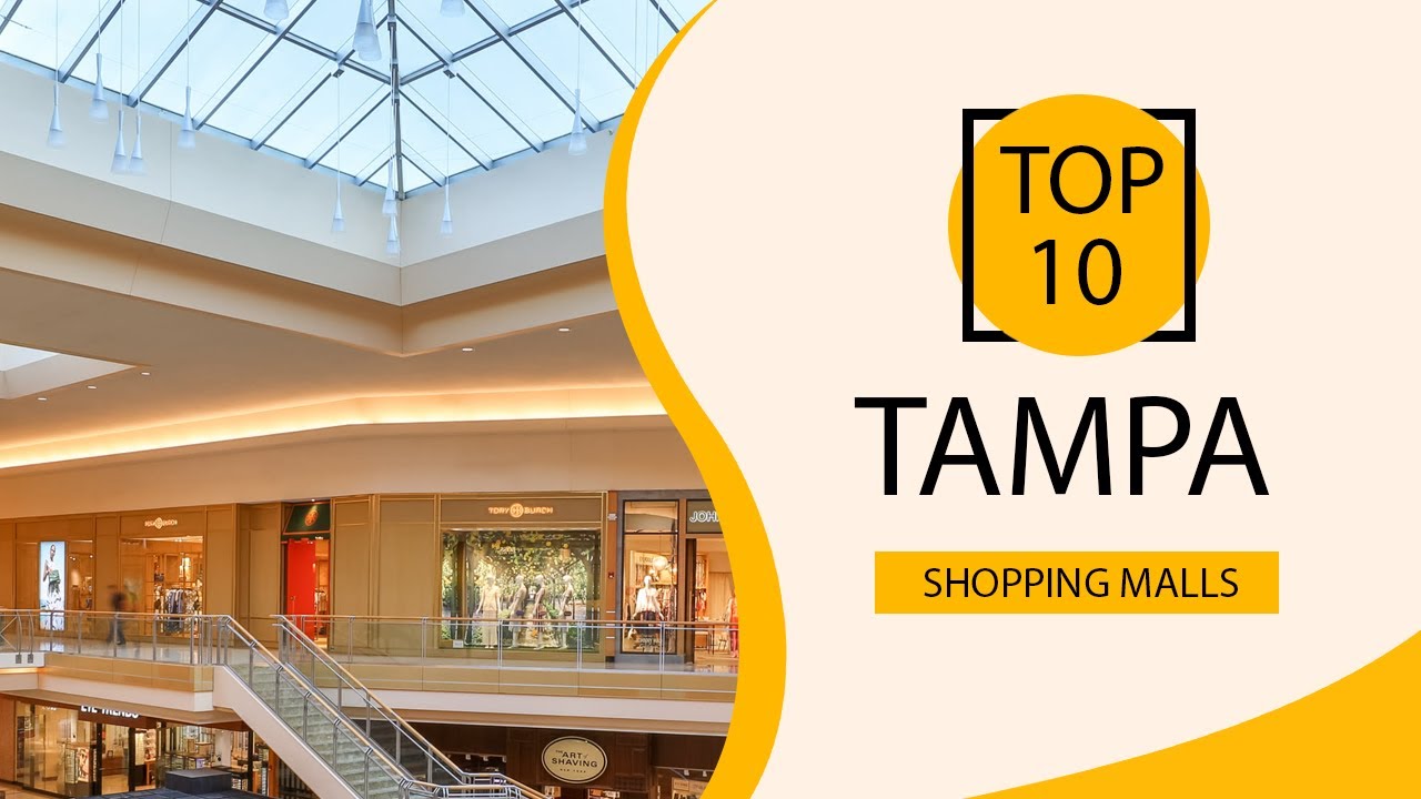 Top 10 Shopping Malls to Visit in Tampa, Florida | USA - English