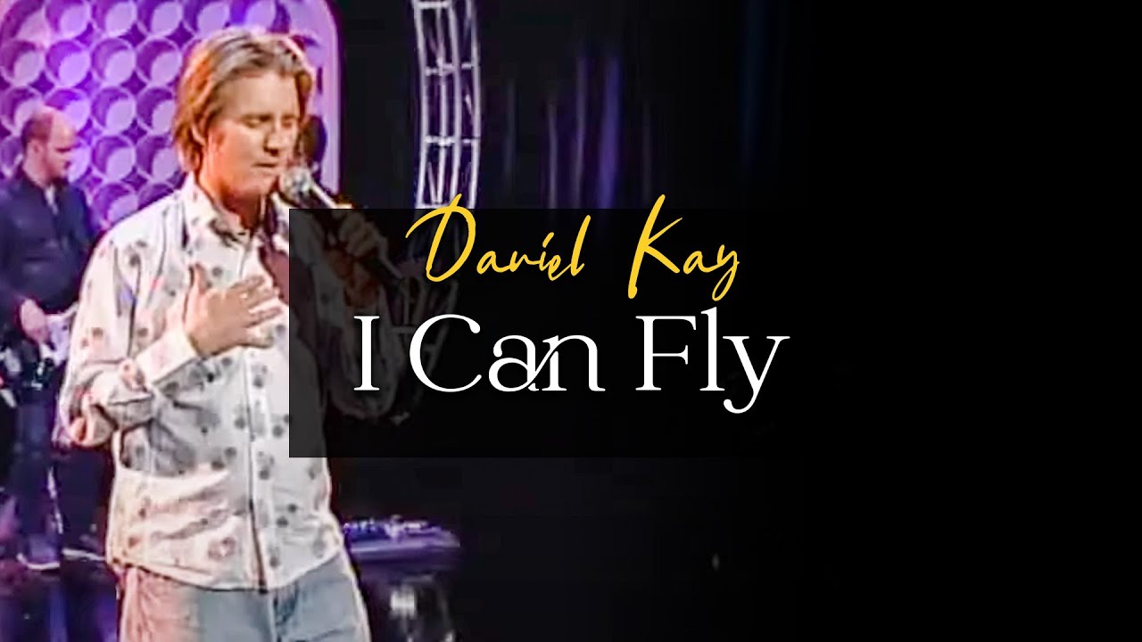 I Can Fly | Performed by Daniel Kay