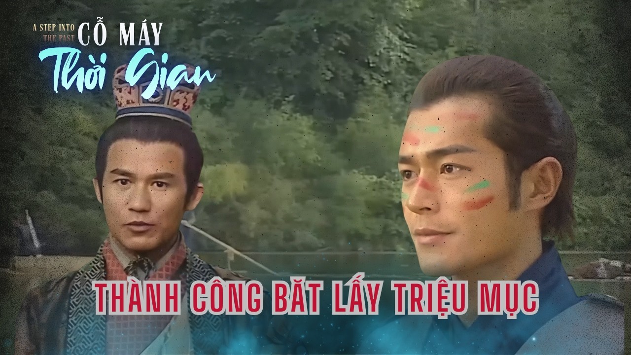 Cỗ Máy Thời Gian cắt - Thành công bắt lấy Triệu Mục