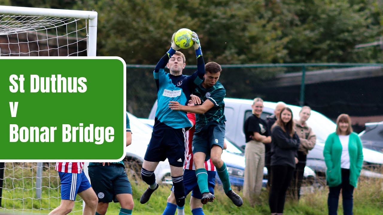 St Duthus 3 - 0 Bonar Bridge | Match Highlights | North Caledonian League | 23 September 2023