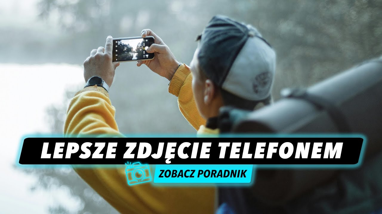 Zanim Zaczniesz Robić Zdjęcia Telefonem!