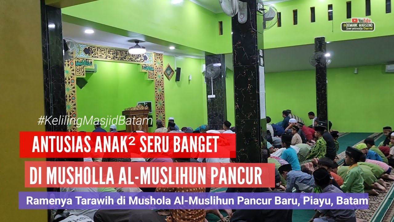 KELILING MASJID BATAM • Di Kavling Pancur Baru Batam Musholla Al-Muslihun Ruuuuame Banget Anak-anak