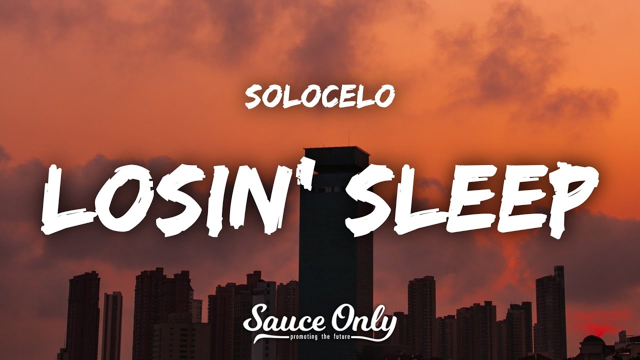 SOLOCELO - LOSIN' SLEEP (Lyrics)
