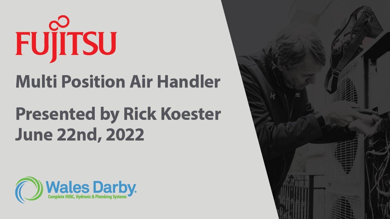 Fujitsu Multi Position Air Handler - 6/22/2022