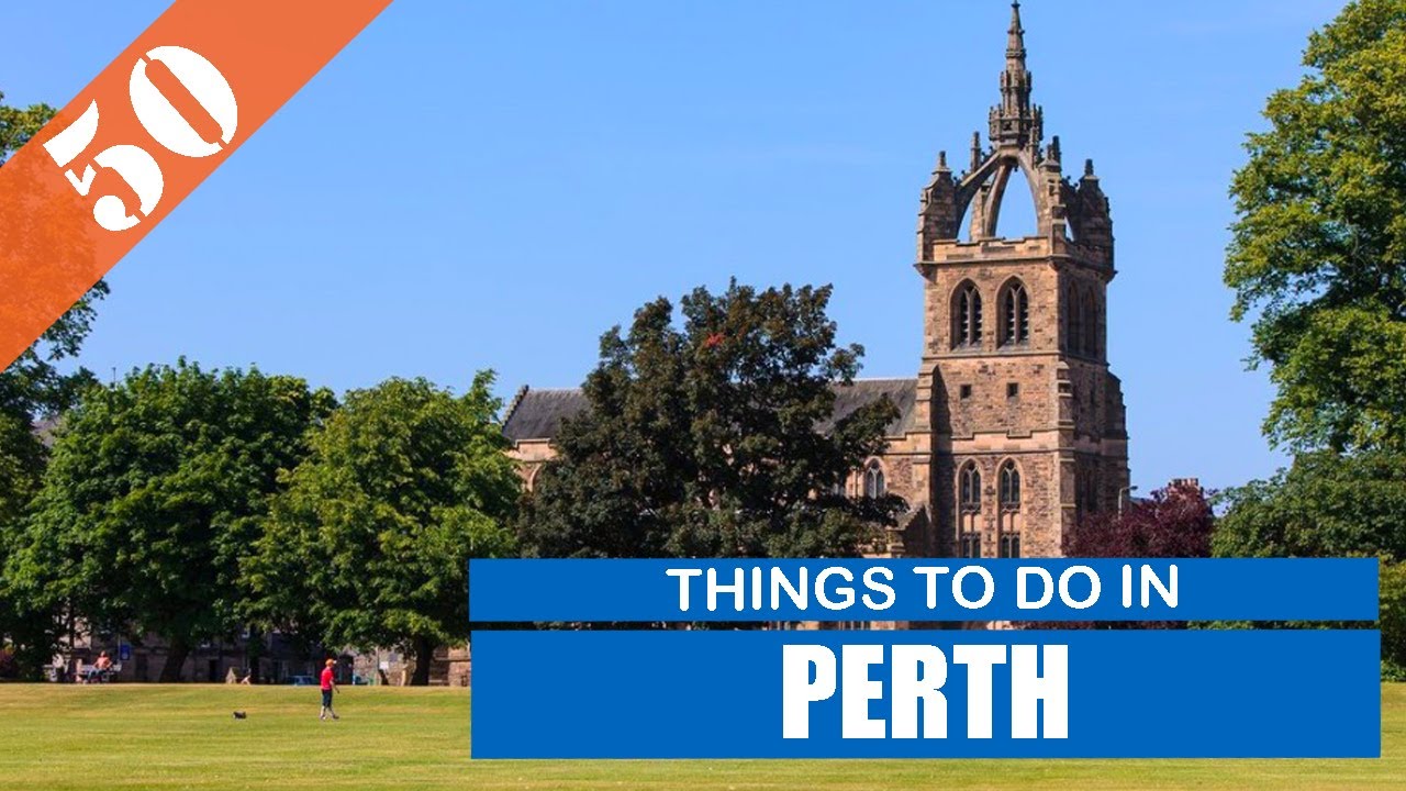 BEST 50 PERTH (SCOTLAND - UK) | Places to Visit