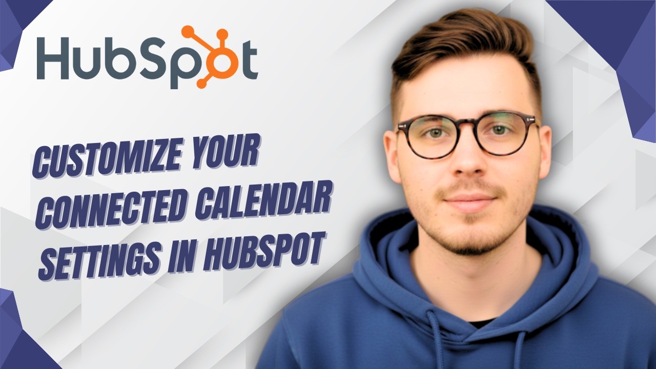 How To Customize Your Connected Calendar Settings In Hubspot [2026 Guide]