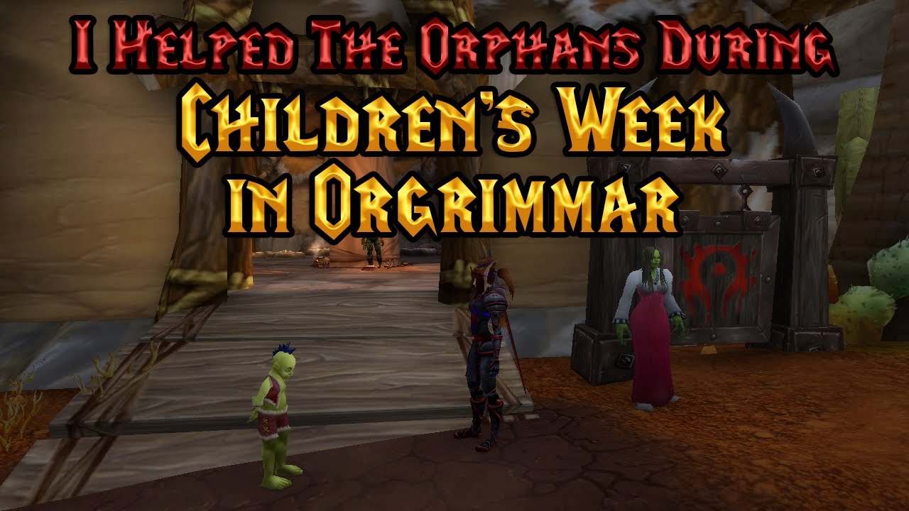 Helping the Orphans During Children's Week in Orgrimmar | World of Warcraft