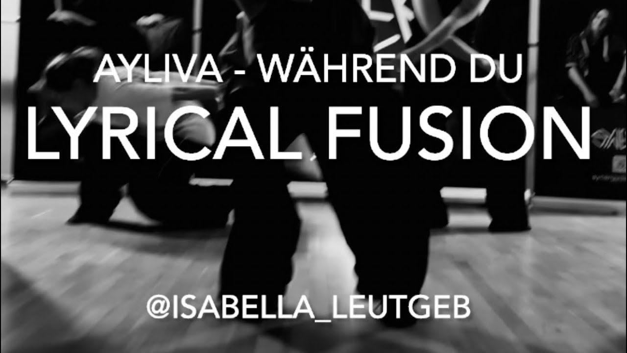 Lyrical Fusion by Isabella Leutgeb | AYLIVA - WÄHREND DU