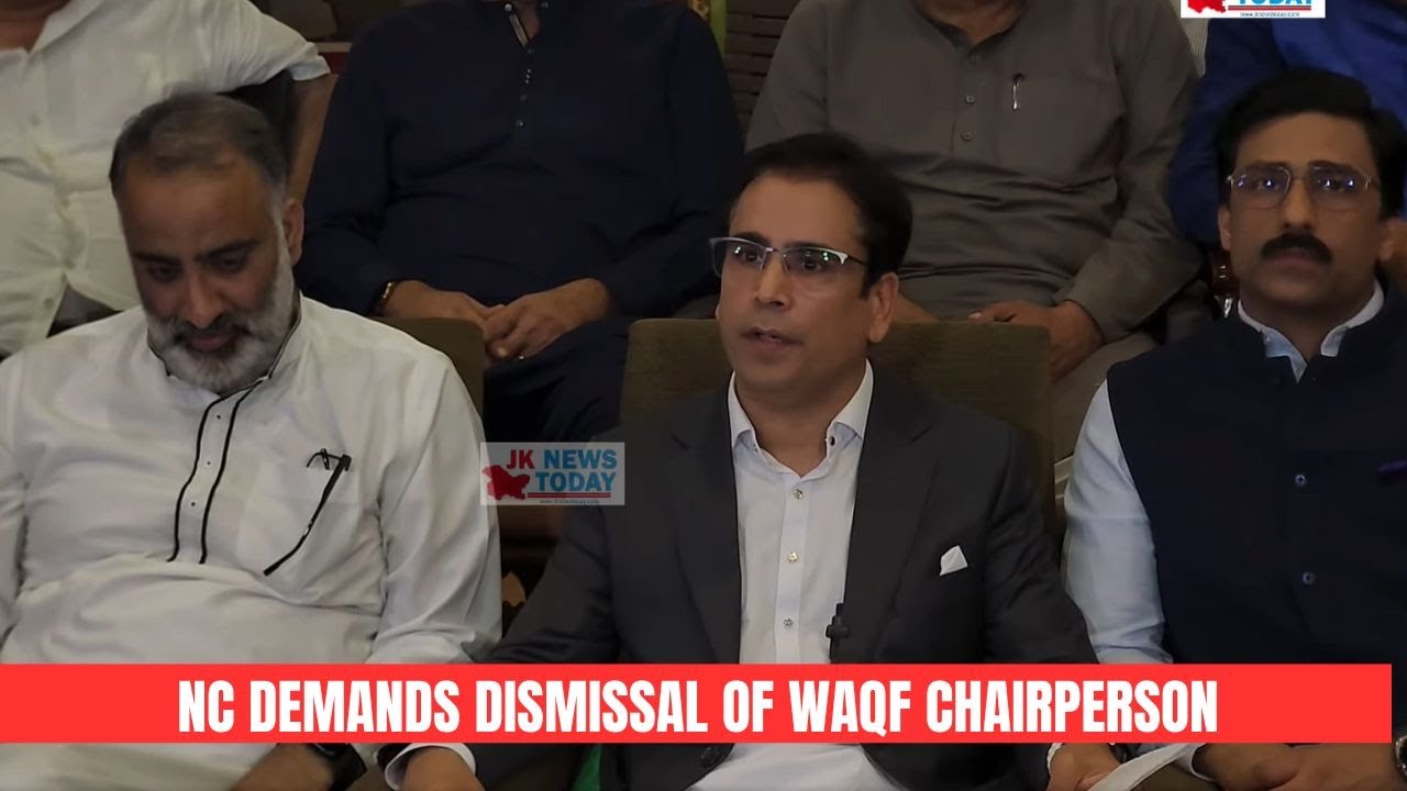 NC demands dismissal of Waqf Chairperson | JK News Today