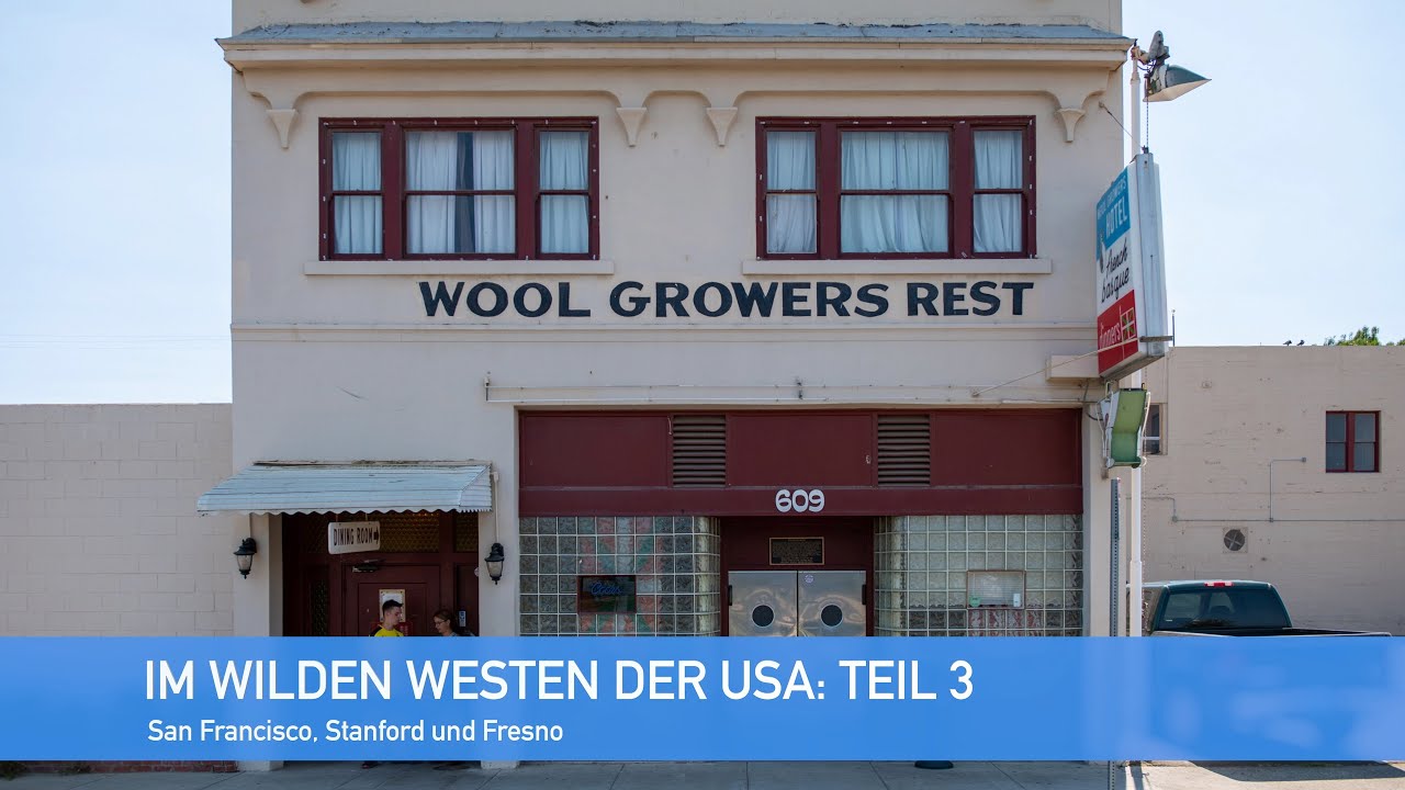 Im wilden Westen der USA | Teil 3: San Francisco, Stanford und Fresno