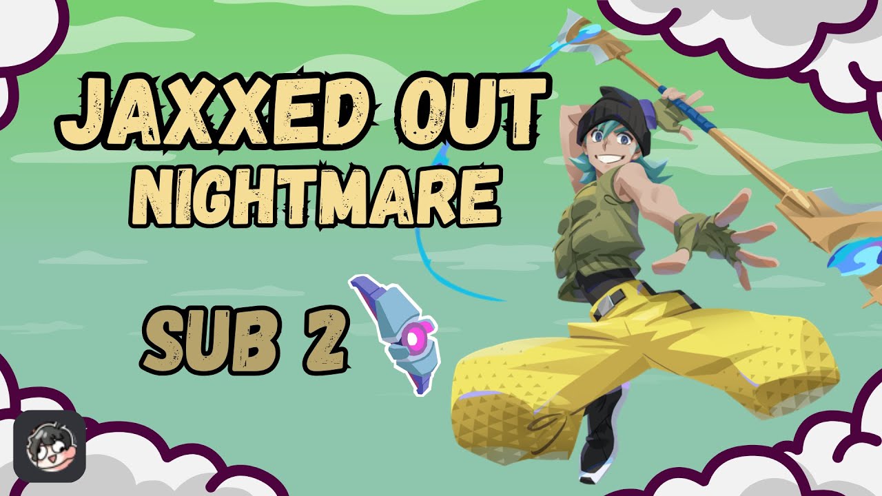 Jaxxed Out Nightmare Sub2 - Builds at the end