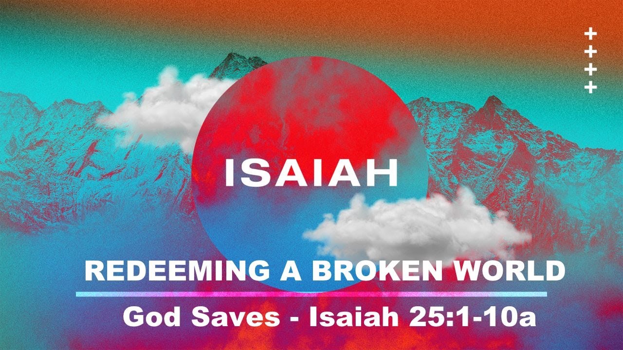 Explore the Bible: God Saves - Isaiah 25:1-10