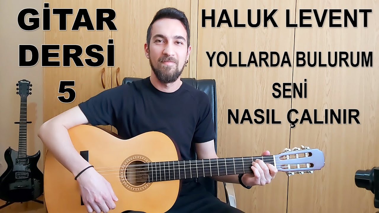 Gitar Dersi 5 - Haluk Levent - Yollarda Bulurum Seni Nasıl Çalınır - Tüm Süslemeler | Ahmet Aday