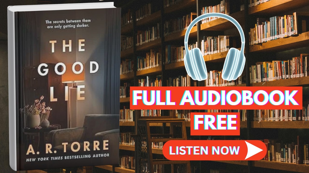 The Good Lie Psychological Thriller by A.R. Torre [ Full Audiobook Free ]