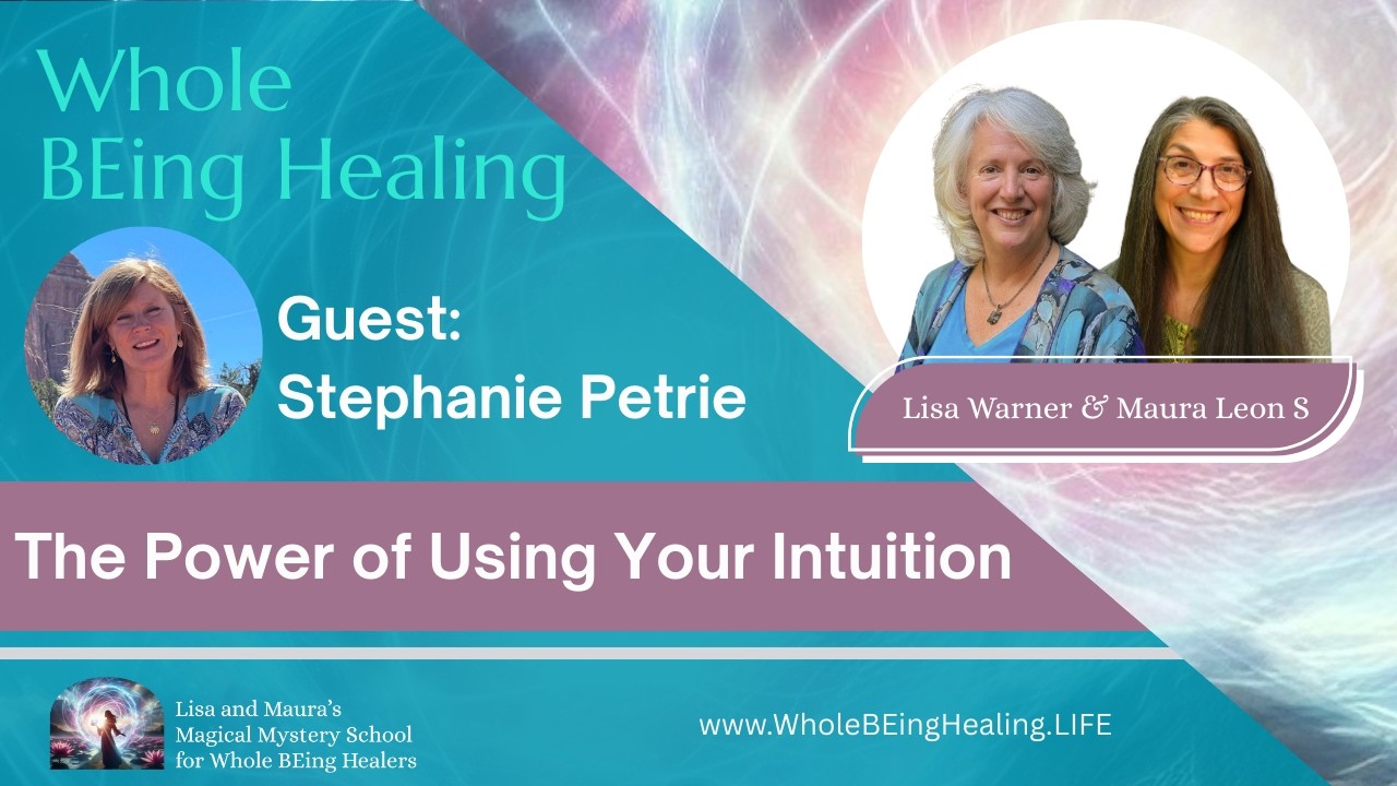 The Power of Using Your Intuition ... with Stephanie Petrie