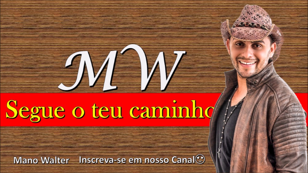 Mano Walter - Segue o teu caminho