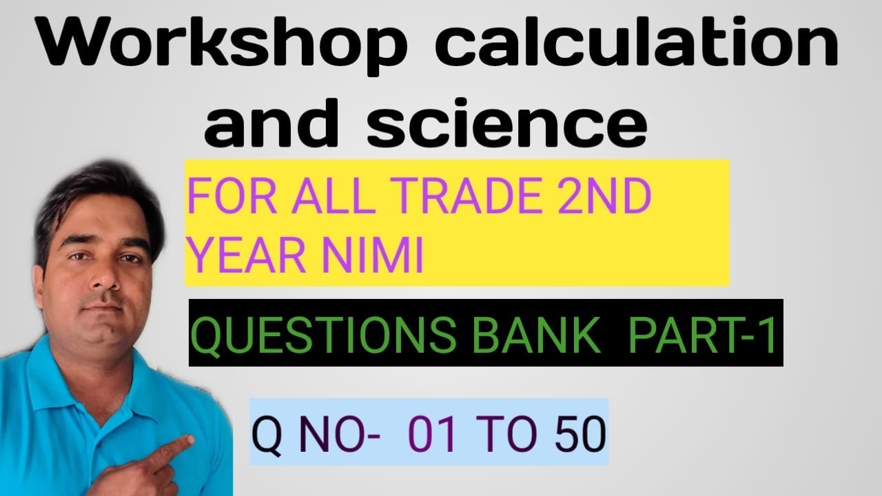 WORKSHOP CALCULATION AND SCIENCE. 2ND YEAR NIMI. ALL TRADE. QUESTION BANK PART- 01. ITI FITTER AIM