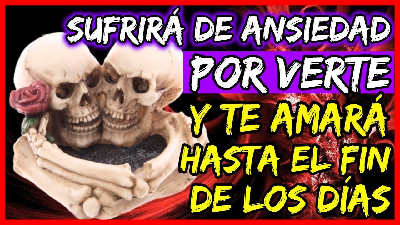 EL AMOR Y LA ANCIEDAD POR SABER DE TI NO LO DEJARÁN EN PAZ