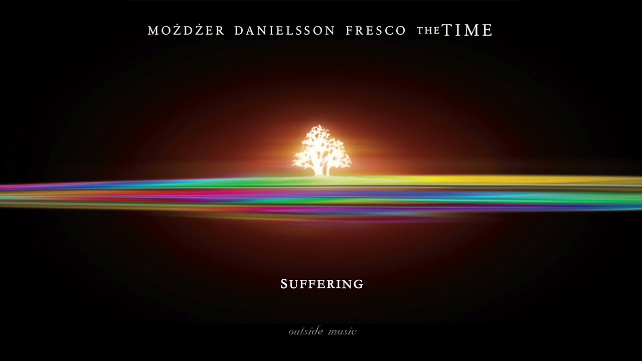 Możdżer Danielsson Fresco - Suffering