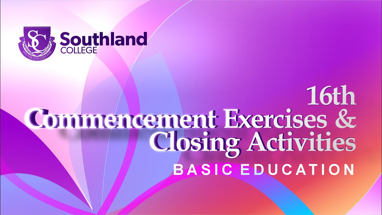 Southland College 16th Commencement Exercises & Closing Activities - Basic Education (SDE)