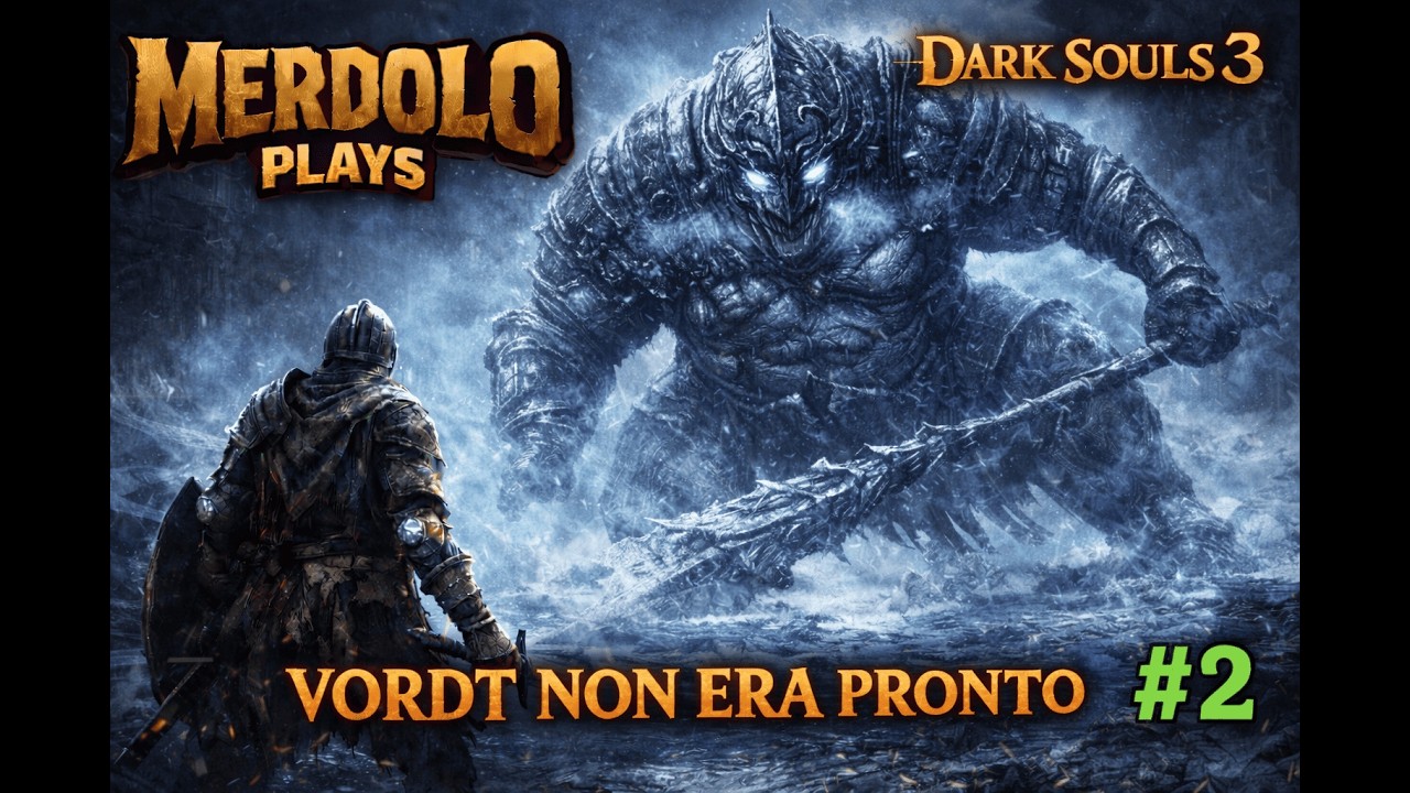 MERDOLO PLAYS Dark Souls 3 - Serie 10° Anniversario | Ep.2 – Vordt non era pronto