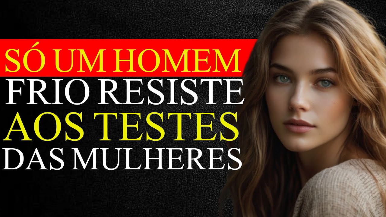 COMO AS MULHERES TE TESTAM (E COMO UM HOMEM ESTOICO RESPONDE) - ESTOICISMO