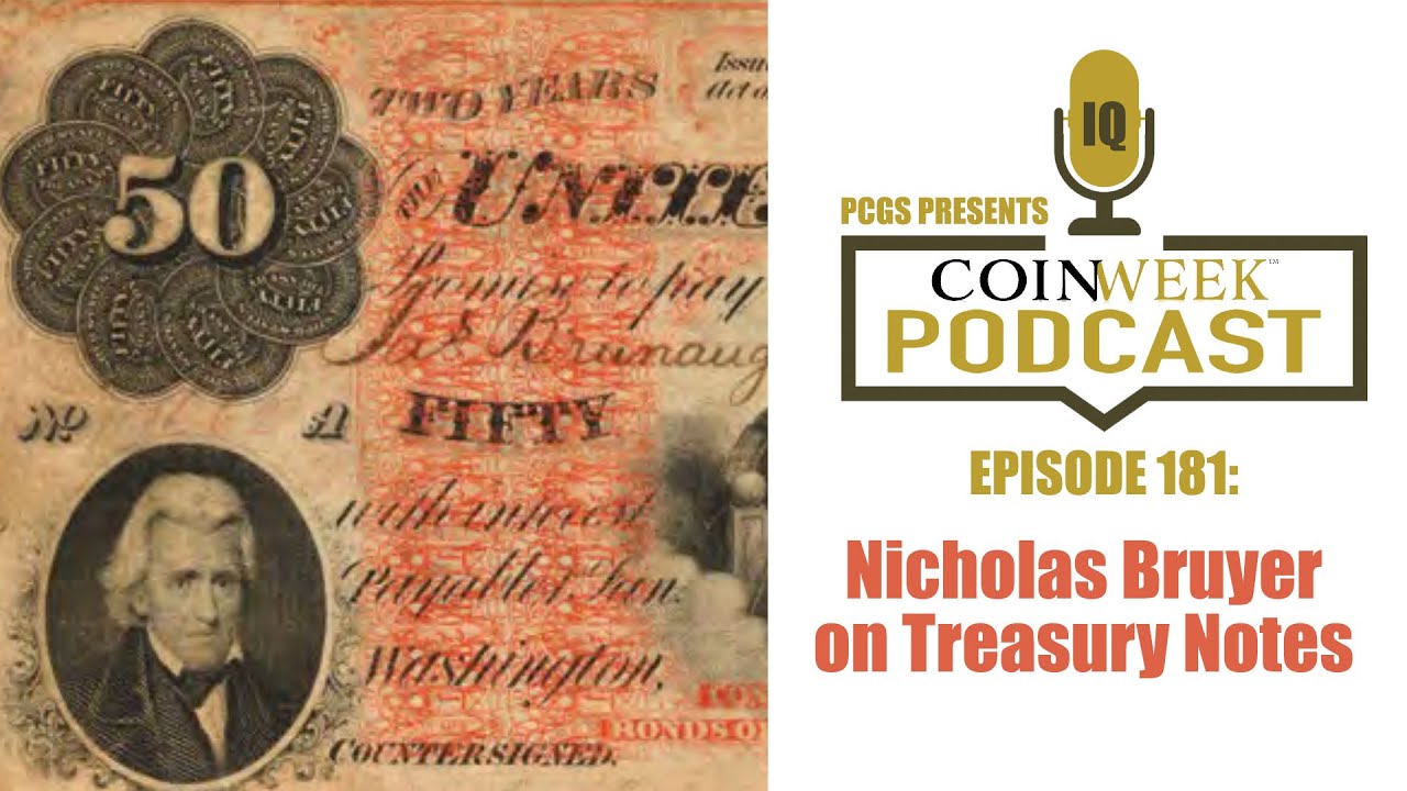 CoinWeek Podcast: Episode 181: Nicholas Bruyer on Treasury Notes and the Impact of Paper Money