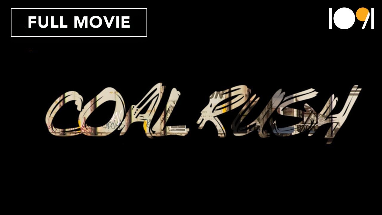 Coal Rush (FULL MOVIE) | 2012 | Documentary, Coal, Environment, Polluted Water