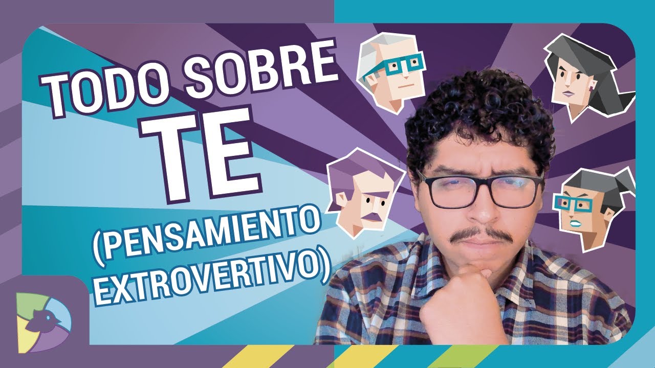 Función Te: Lo peor y lo mejor del PENSAMIENTO EXTROVERTIVO