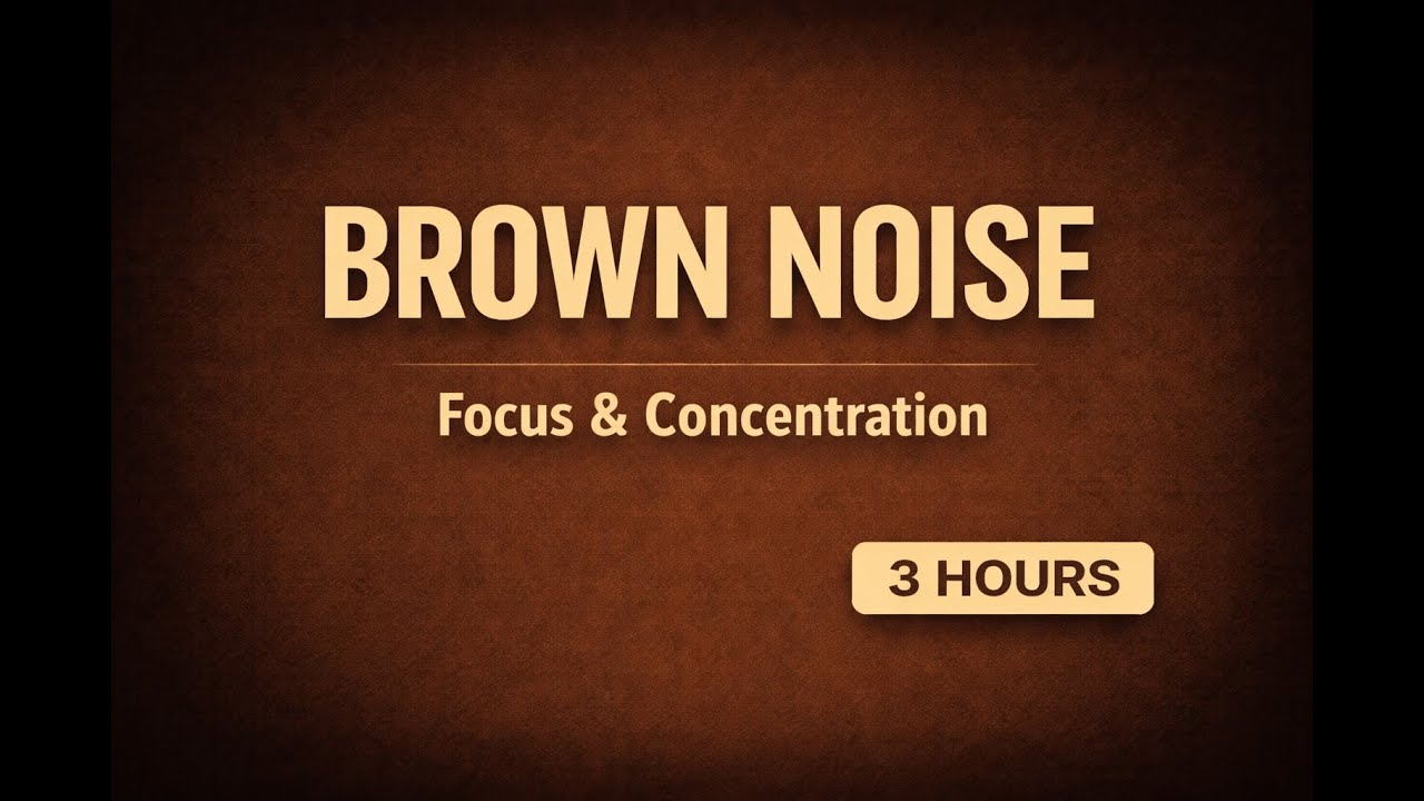 Brown Noise for Focus & Concentration (3 Hours, No Distractions)