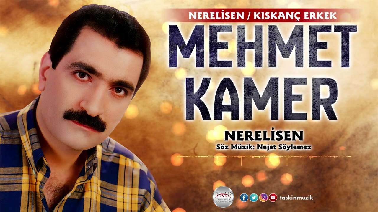 Mehmet Kamer  / Nerelisen