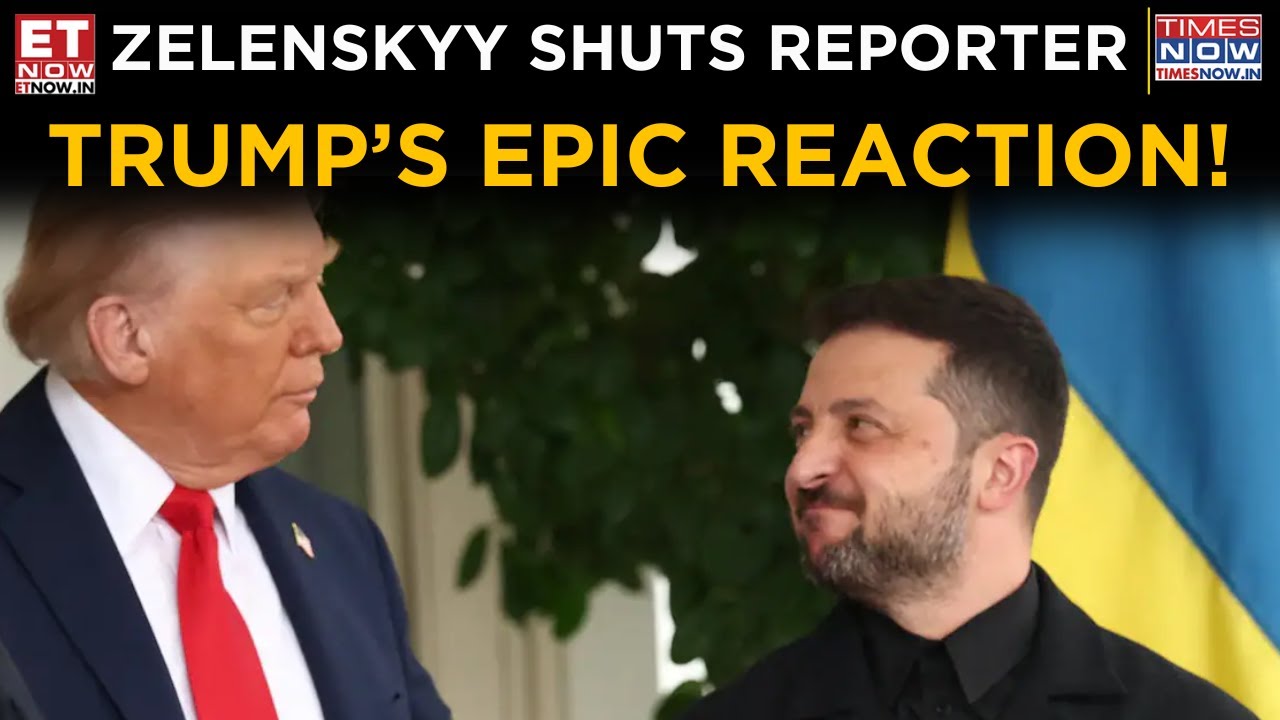 Trump&rsquo;s Priceless Reaction When Zelenskyy Shuts Down US Reporter in Style  | World News | ET Now