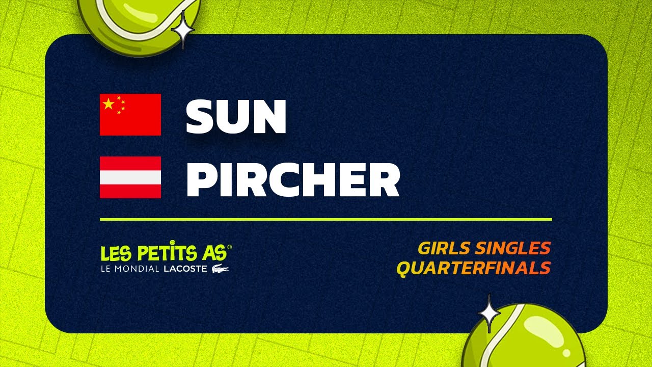 Les Petits As 2024 | Girls Singles Quarterfinals | Xinran SUN vs. Anna PIRCHER