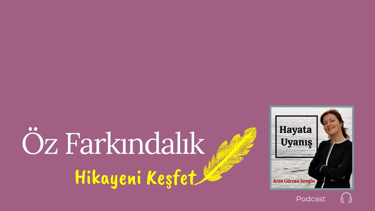 ÖZ FARKINDALIK  - HİKAYENİ KEŞFET! - 1