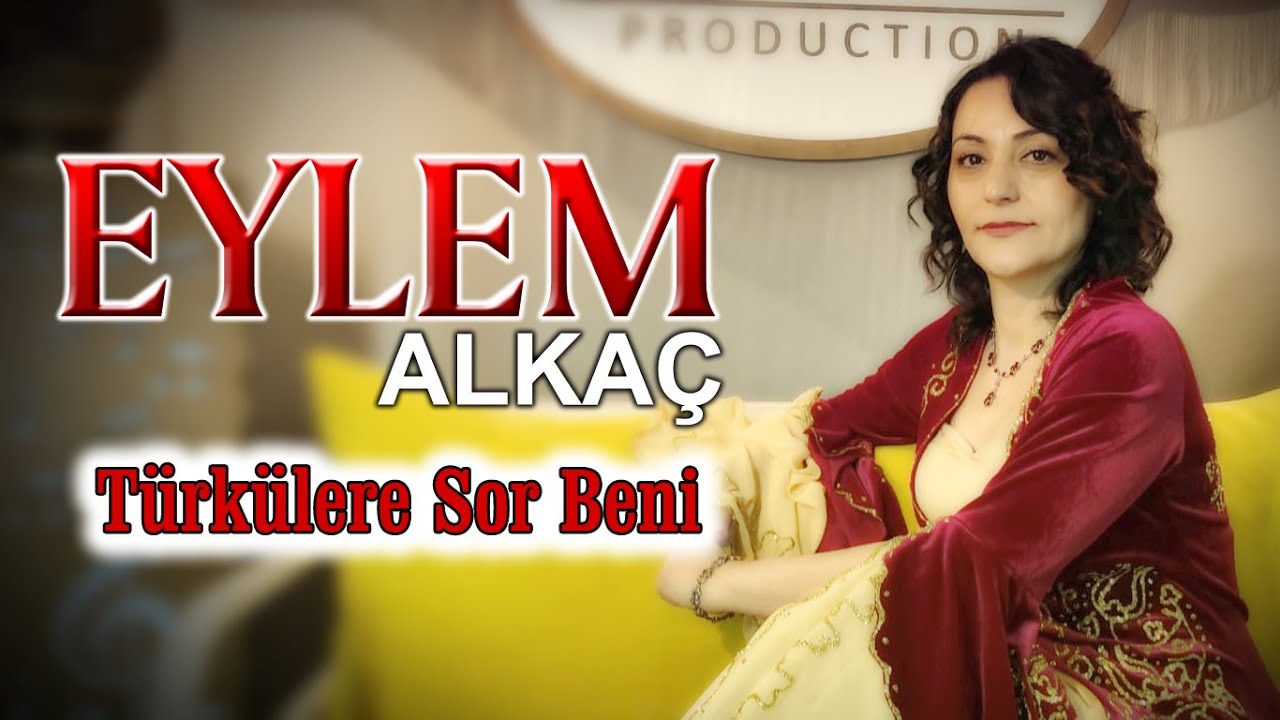 EYLEM ALKAÇ  ''Türkülere Sor Beni' - GF PRODUKSIYON - 2021