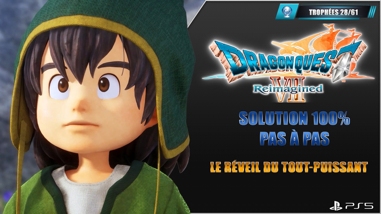 50. Dragon Quest VII Reimagined : Le réveil du Tout-puissant : 100% Platine Pas à pas