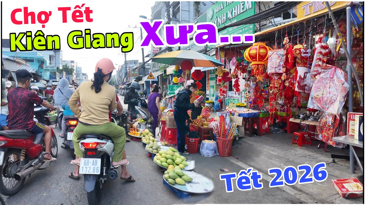 Kiên Giang Xưa - Đi Những Ngôi Chợ Ngày Tết | Lâm Ái 68