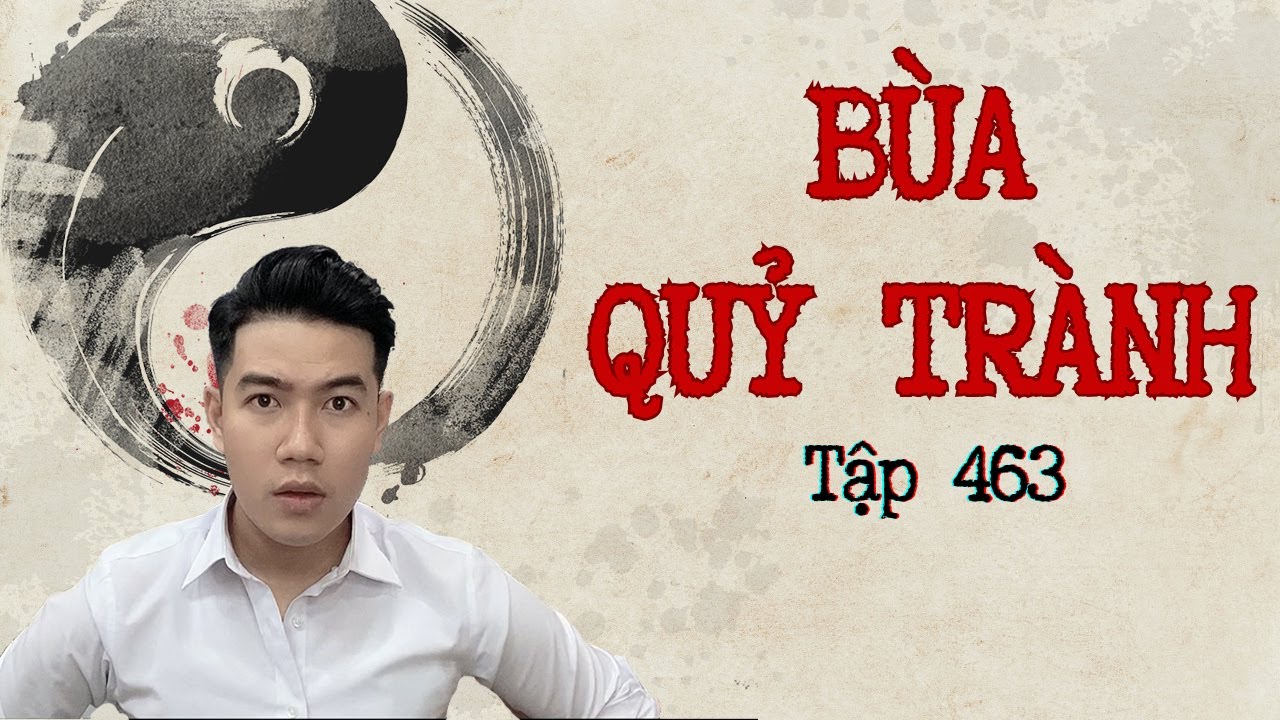 CHUYỆN MA CH&Uacute; 3 DUY | TẬP 463 | B&Ugrave;A QUỶ TR&Agrave;NH (Thầy 6 Li&ecirc;m)