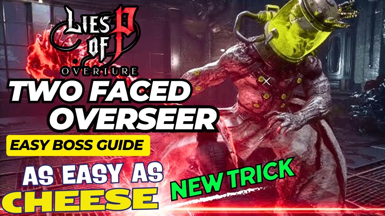 How to ( Very ) Easily Beat The Two Faced Overseer - Lies of P Overture DLC