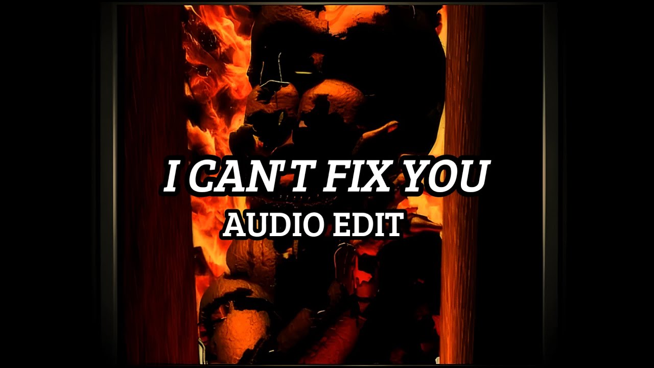 I Can't Fix You (Best Part + Slowed Edit Audio)  - [ FNAF SL Music ] - The Living Tombstone