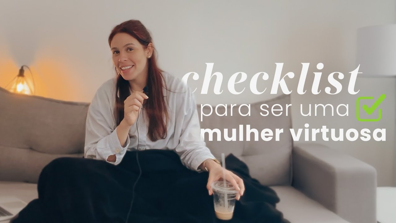 #001 - Checklist para ser uma Mulher Virtuosa - | Provérbios 31 | estudo bíblico mulher virtuosa