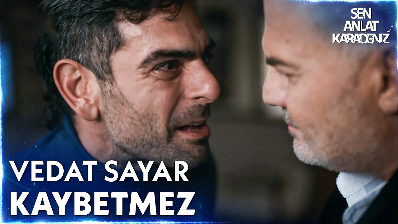 Oyunun sonunda hep Vedat Sayar kazanır - Sen Anlat Karadeniz 44. Bölüm