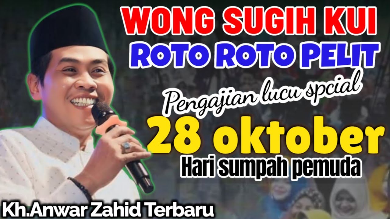 KH ANWAR ZAHID TERBARU 2025 SPCIAL NGAJI 28 OKTOBER HARI SUMPAH PEMUDA