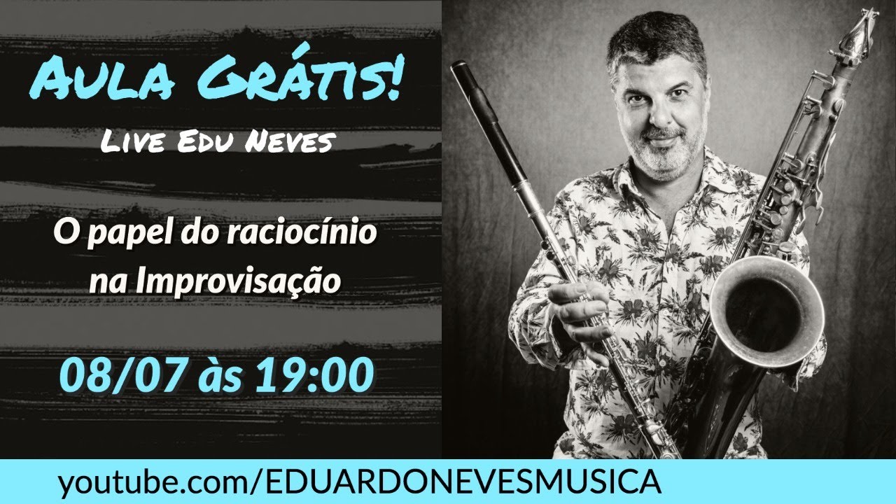 Aul&aacute; Gr&aacute;tis com Edu Neves - O Papel do Racioc&iacute;nio na Improvisa&ccedil;&atilde;o